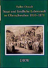 Buchcover Staat und ländliche Lebenswelt in Oberschwaben 1810-1871