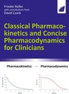 Classical Pharmacokinetics and Concise Pharmacodynamics for Clinicians width=