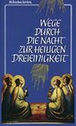 Buchcover Wege durch die Nacht zur Heiligen Dreieinigkeit