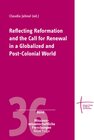 Buchcover Reflecting Reformation and the Call for Renewal in a Globalized and Post-Colonial World