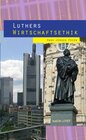 Buchcover Luthers Wirtschaftsethik