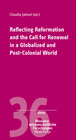 Buchcover Reflecting Reformation and the Call for Renewal in a Globalized and Post-Colonial World