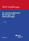 Buchcover DGUV Empfehlungen für arbeitsmedizinische Beratungen und Untersuchungen