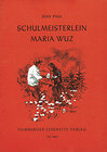 Buchcover Leben des vergnügten Schulmeisterlein Maria Wuz in Auenthal