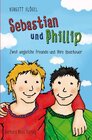 Buchcover Sebastian und Phillip - Zwei ungleiche Freunde und ihre Abenteuer