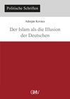Buchcover Der Islam als die Illusion der Deutschen