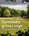 Buchcover Darmstadts grüne Lunge