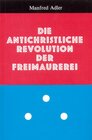 Buchcover Die antichristliche Revolution der Freimaurerei