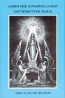 Buchcover Leben der jungfräulichen Gottesmutter Maria. Geheimnisvolle Stadt Gottes / Leben der jungfräulichen Gottesmutter Maria