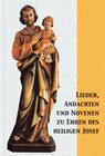Buchcover Lieder, Andachten und Novenen zu Ehren des hl. Josef