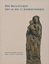 Buchcover Die Skulpturen des 14. bis 17. Jahrhunderts / Kunstsammlungen der Veste Coburg : ein Auswahlkatalog