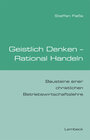 Buchcover Geistlich Denken - Rational Handeln