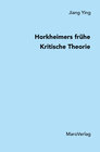 Buchcover Horkheimers frühe Kritische Theorie