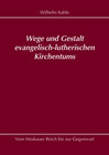 Buchcover Wege und Gestalt evangelisch-lutherischen Kirchentums