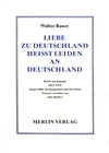 Buchcover Liebe zu Deutschland heisst Leiden an Deutschland