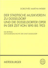 Buchcover Der Städtische Musikverein zu Düsseldorf und die Düsseldorfer Oper in der Zeit von 1890 bis 1923
