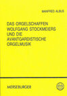 Buchcover Das Orgelschaffen Wolfgang Stockmeiers und die Avantgardistische Orgelmusik