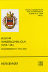 Buchcover Musik im französischen Köln (1794–1814)