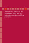 Buchcover The Romance reflexes of the Latin infixes –I/ESC- and -IDI-: restructuring and remodeling processes.