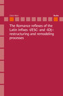 Buchcover The Romance reflexes of the Latin infixes –I/ESC- and -IDI-: restructuring and remodeling processes.