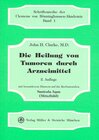 Buchcover Die Heilung von Tumoren durch Arzneimittel