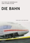 Buchcover Positionen der Markenkultur /Views of Brand Culture / Die Bahn