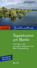 Buchcover Tagestouren um Berlin. Ausflüge in die schönsten Gegenden der Mark Brandenburg / Ausflüge in die schönsten Gegenden der 