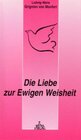 Buchcover Die Liebe zur Ewigen Weisheit