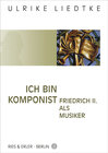 Buchcover Ich bin Komponist - Friedrich II. als Musiker