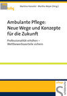 Buchcover Ambulante Pflege: Neue Wege und Konzepte für die Zukunft