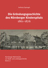 Buchcover Die Gründungsgeschichte des Nürnberger Kinderspitals 1861-1876