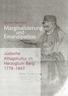 Buchcover Marginalisierung und Emanzipation. Jüdische Alltagskultur im Herzogtum Berg 1779–1847
