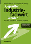 Buchcover Gepr. Industriefachwirt werden- Intensivtraining für eine erfolgreiche IHK-Prüfung