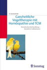 Buchcover Ganzheitliche Vogeltherapie mit Homöopathie und TCM (Traditioneller Chinesischer Medizin)
