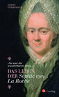Buchcover Das Leben der Sophie von La Roche - "Sie war die wunderbarste Frau …"