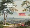 Buchcover Idyllen zwischen Berg und See. Die Entdeckung von Bodensee und Voralpenraum