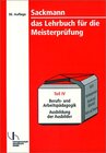 Buchcover Sackmann - das Lehrbuch für die Meisterprüfung / Berufs- und Arbeitspädagogik