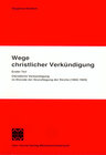 Buchcover Wege christlicher Verkündigung. Eine pastoralgeschichtliche Untersuchung...