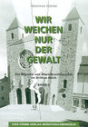 Buchcover Wir weichen nur der Gewalt. Die Mönche von Münsterschwarzach im Dritten Reich