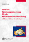 Buchcover Virtuelle Forschungsumgebung für die Kulturlandschaftsforschung auf Basis von Internet-GIS-Technologien