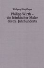 Buchcover Philipp Wirth - ein fränkischer Maler des 19. Jahrhunderts