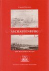 Buchcover Aschaffenburg - Eine Reise durch die Zeit