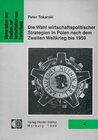 Buchcover Die Wahl wirtschaftspolitischer Strategien in Polen nach dem Zweiten Weltkrieg bis 1959