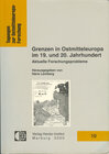 Buchcover Grenzen in Ostmitteleuropa im 19. und 20. Jahrhundert