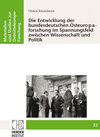 Buchcover Die Entwicklung der bundesdeutschen Osteuropaforschung im Spannungsfeld zwischen Wissenschaft und Politik