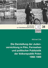 Buchcover Die Darstellung der Judenvernichtung in Film, Fernsehen und politischer Publizistik der Volksrepublik Polen 1968-1989