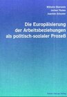 Buchcover Die Europäisierung der Arbeitsbeziehungen als politisch-sozialer Prozess
