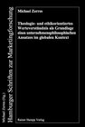 Buchcover Theologie- und ethikorientiertes Werteverständnis als Grundlage eines unternehmensphilosophischen Ansatzes im globalen K