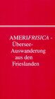 Buchcover Amerifrisica - Übersee-Auswanderung aus den drei Frieslanden und benachbarten Ländern