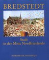Buchcover Bredstedt - Stadt in der Mitte Nordfrieslands